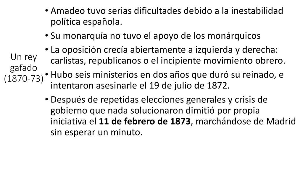 Amadeo tuvo serias dificultades debido a la inestabilidad política española.