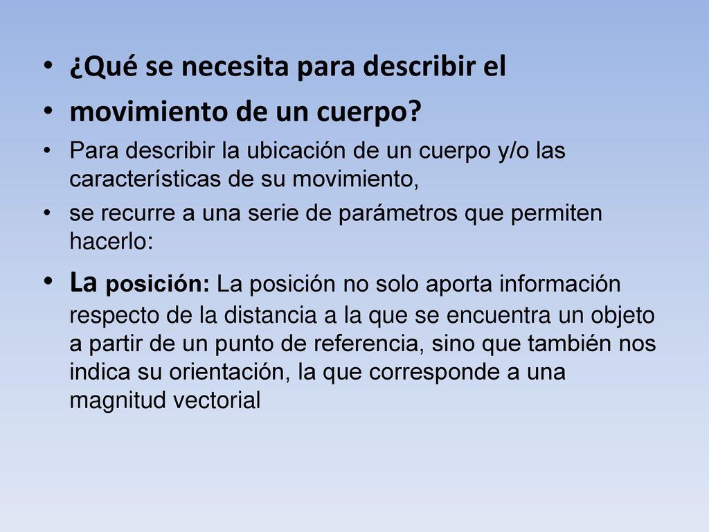 ¿Qué se necesita para describir el movimiento de un cuerpo