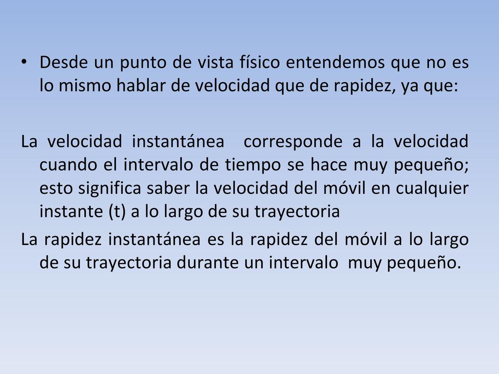 Desde un punto de vista físico entendemos que no es lo mismo hablar de velocidad que de rapidez, ya que: