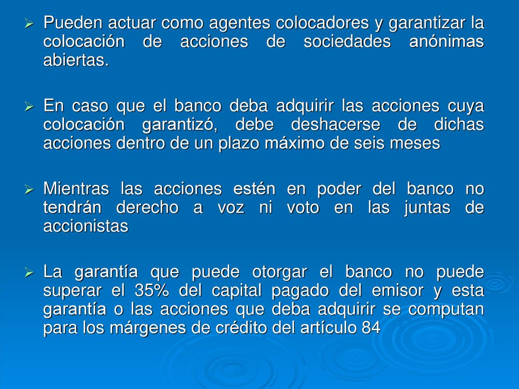 Pueden actuar como agentes colocadores y garantizar la colocación de acciones de sociedades anónimas abiertas.