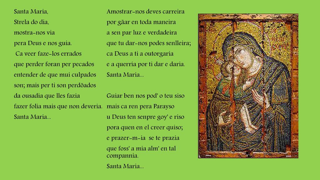 Santa Maria, Strela do dia, mostra-nos via pera Deus e nos guia