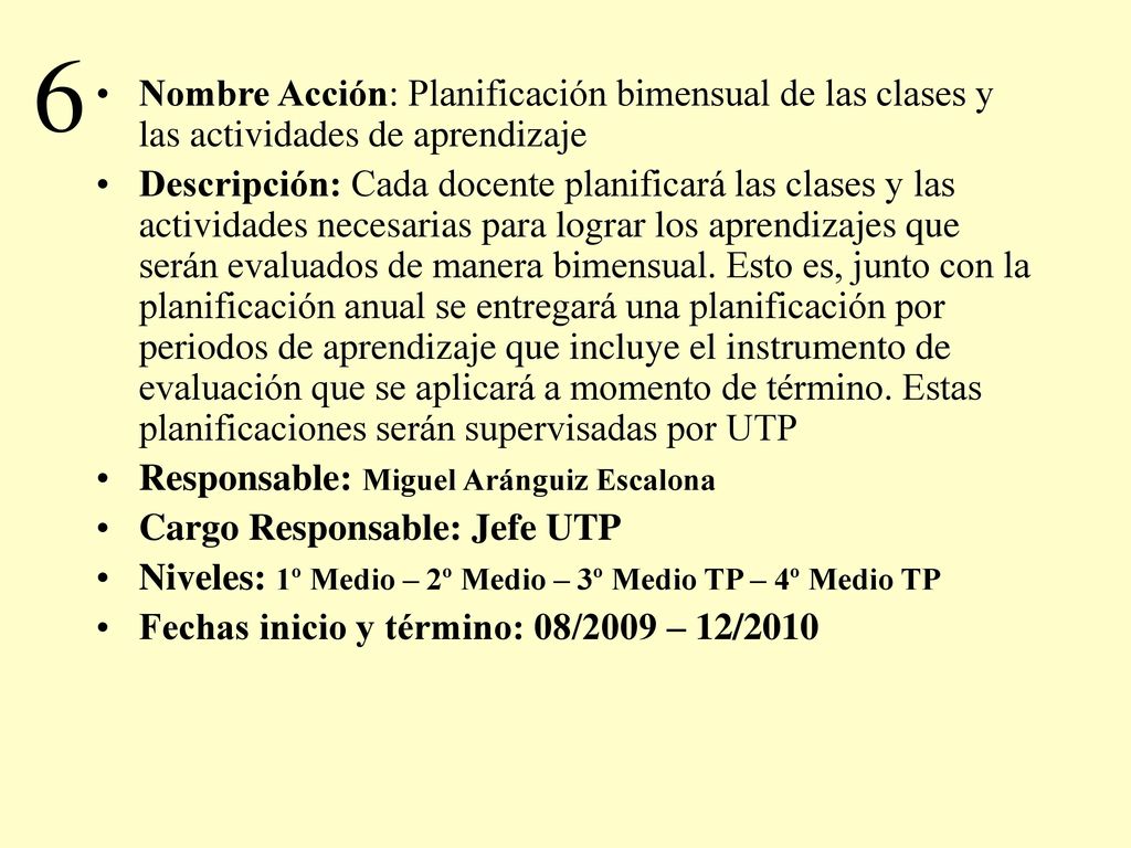 6 Nombre Acción: Planificación bimensual de las clases y las actividades de aprendizaje.