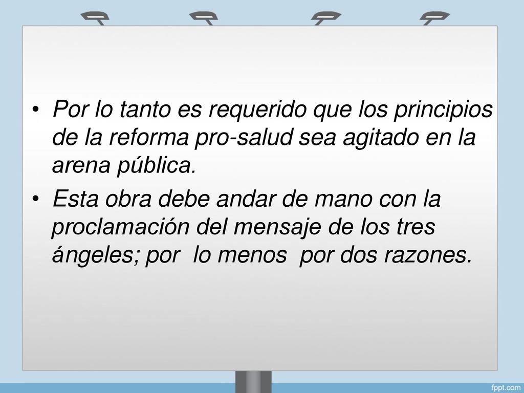 • Por lo tanto es requerido que los principios. de la reforma pro-salud sea agitado en la arena pública.
