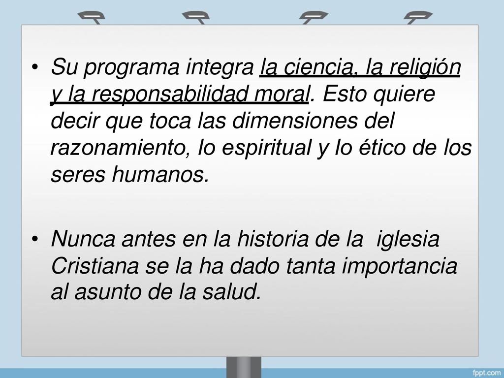 • Su programa integra la ciencia, la religión. y la responsabilidad moral. Esto quiere. decir que toca las dimensiones del.
