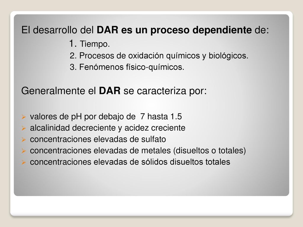 El desarrollo del DAR es un proceso dependiente de: 1. Tiempo.