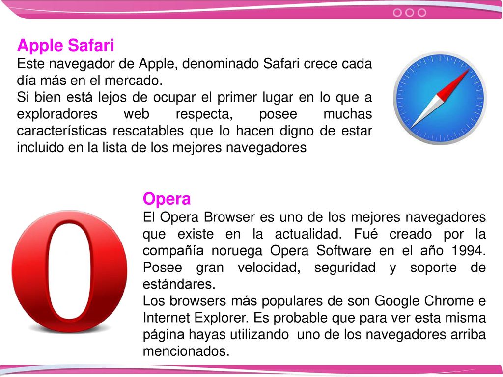Apple Safari Este navegador de Apple, denominado Safari crece cada día más en el mercado.
