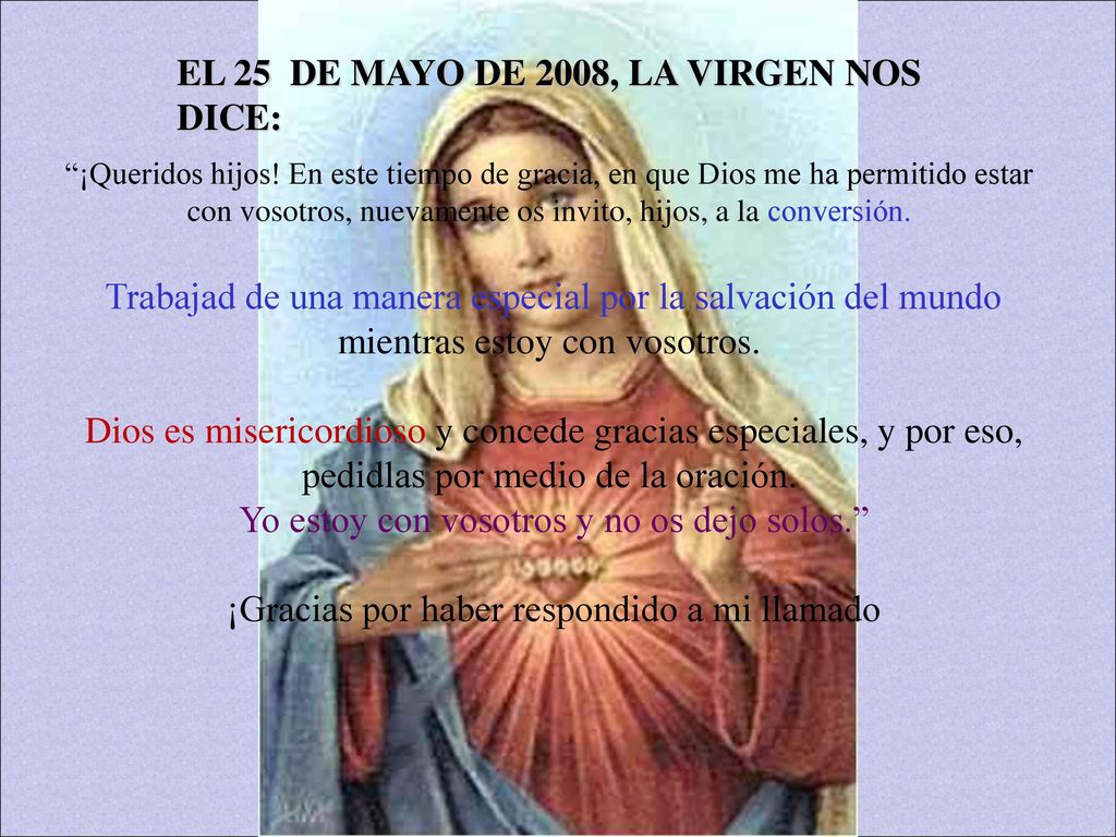 EL 25 DE MAYO DE 2008, LA VIRGEN NOS DICE: