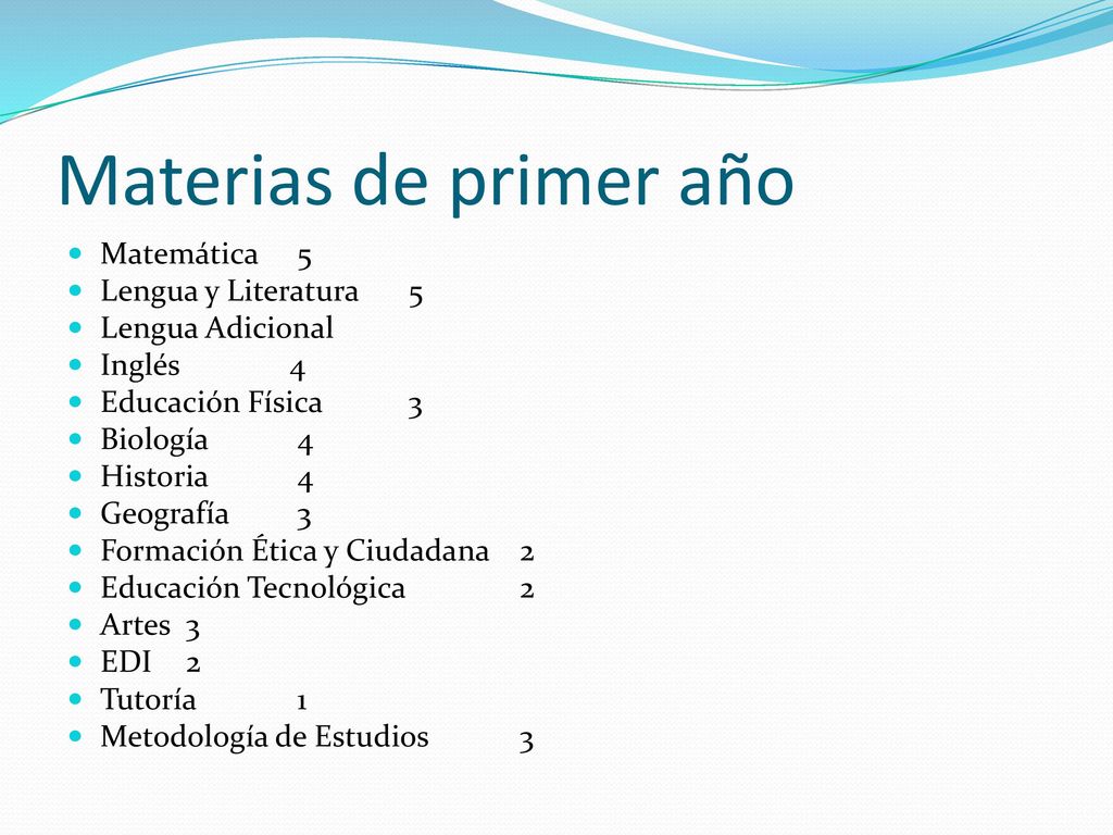 Materias de primer año Matemática 5 Lengua y Literatura 5
