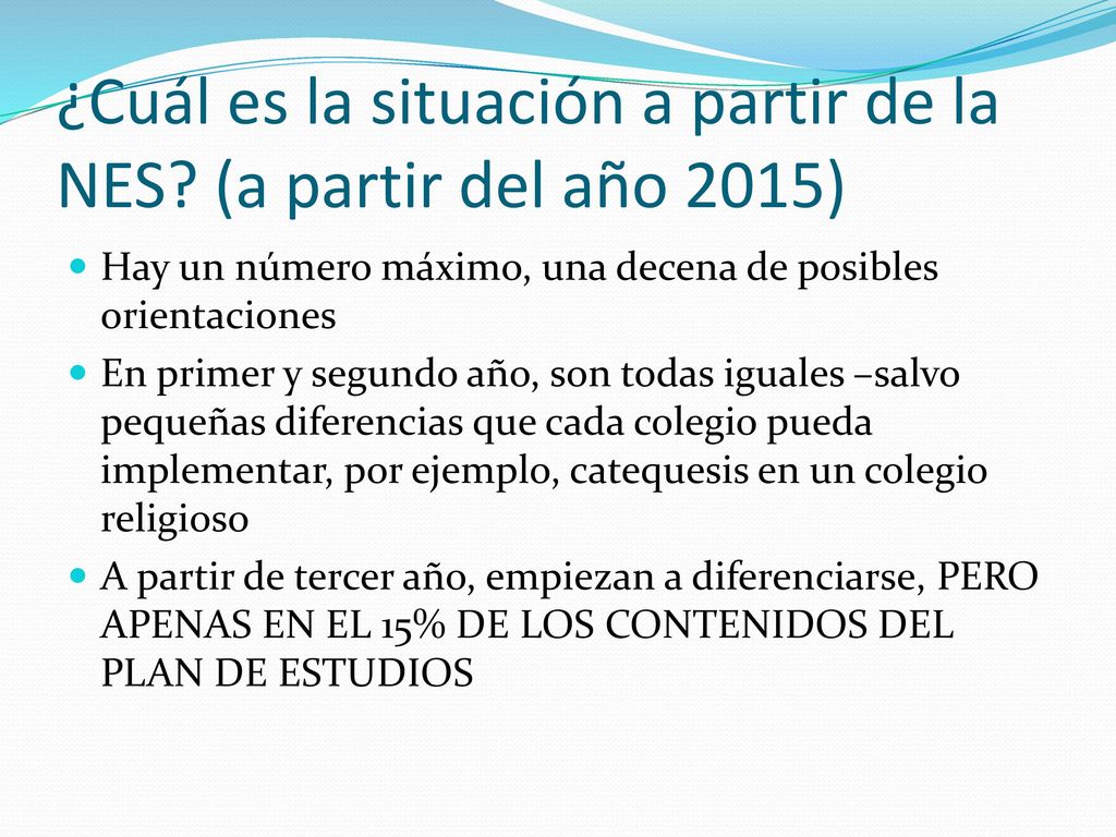 ¿Cuál es la situación a partir de la NES (a partir del año 2015)