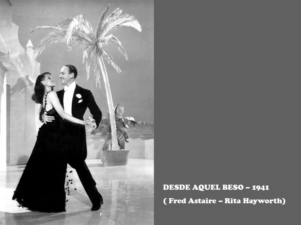 DESDE AQUEL BESO – 1941 ( Fred Astaire – Rita Hayworth)