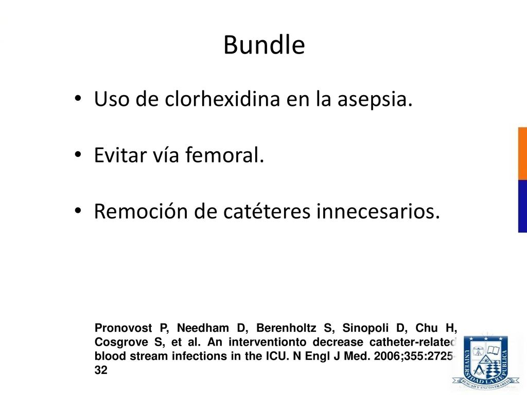 Bundle Uso de clorhexidina en la asepsia. Evitar vía femoral.