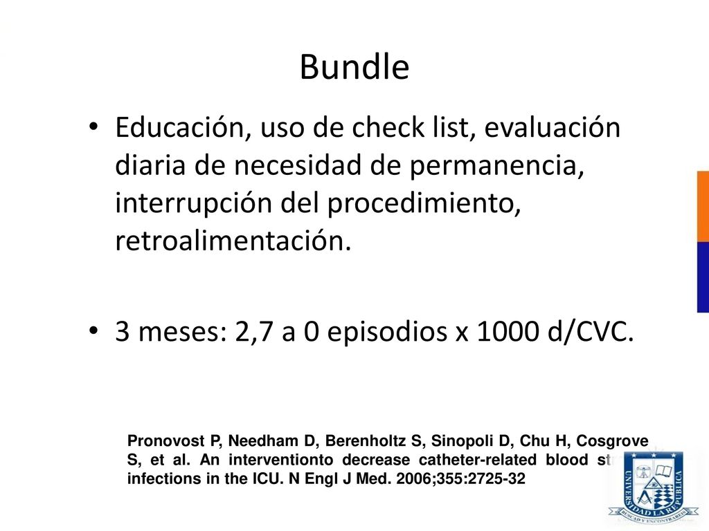 Bundle Educación, uso de check list, evaluación diaria de necesidad de permanencia, interrupción del procedimiento, retroalimentación.