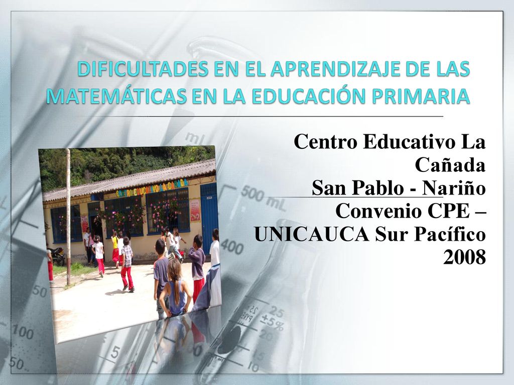 Centro Educativo La Cañada San Pablo - Nariño Convenio CPE – UNICAUCA Sur Pacífico 2008
