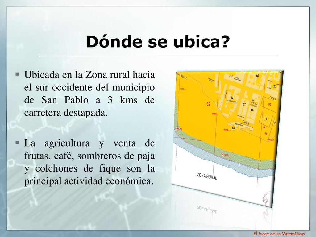 Dónde se ubica Ubicada en la Zona rural hacia el sur occidente del municipio de San Pablo a 3 kms de carretera destapada.