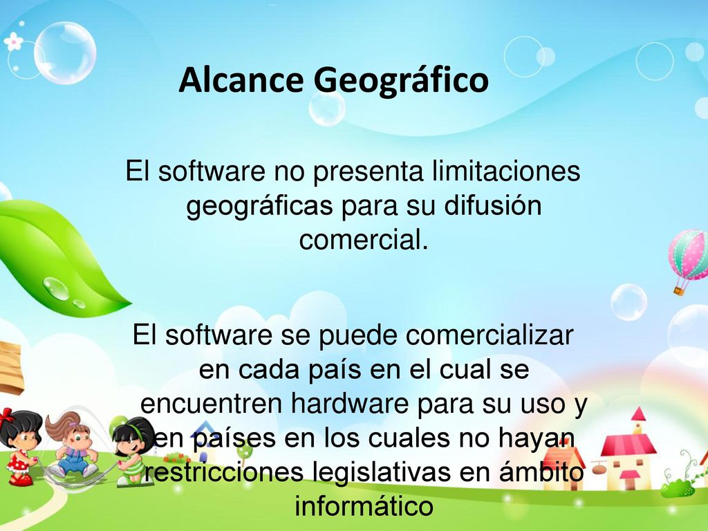 Alcance Geográfico El software no presenta limitaciones geográficas para su difusión comercial.