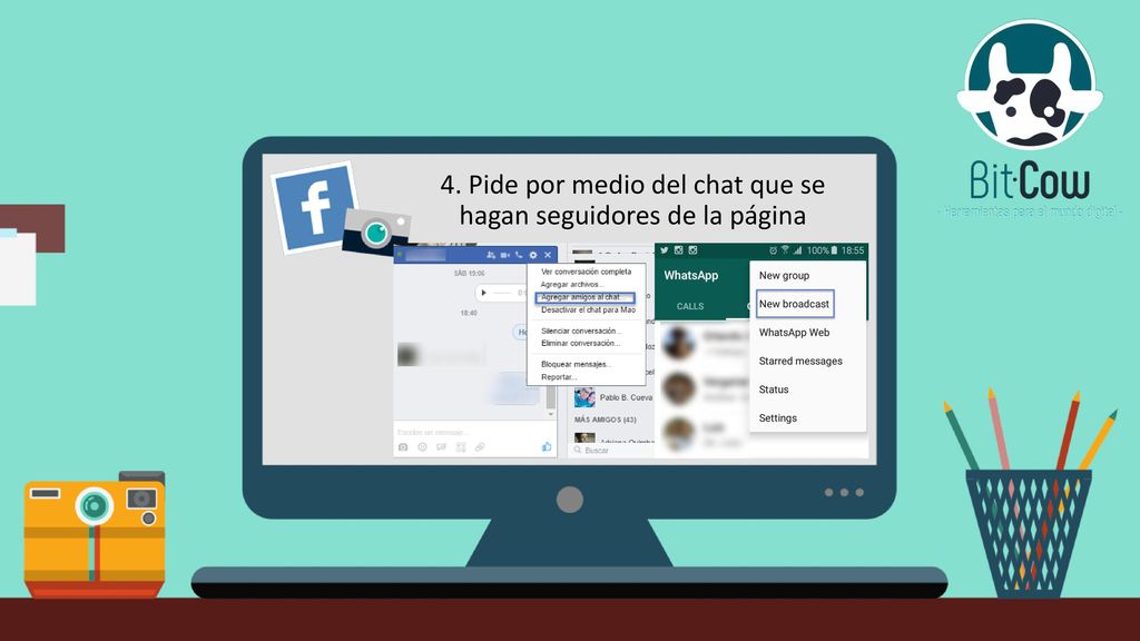 4. Pide por medio del chat que se hagan seguidores de la página