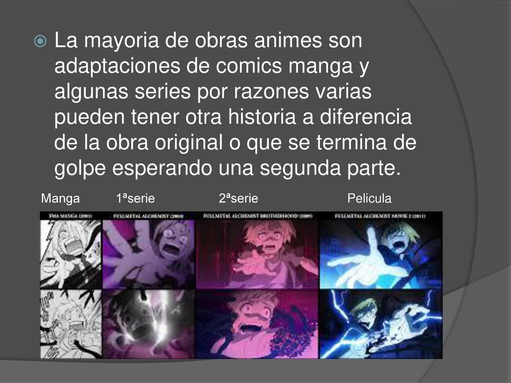 La mayoria de obras animes son adaptaciones de comics manga y algunas series por razones varias pueden tener otra historia a diferencia de la obra original o que se termina de golpe esperando una segunda parte.