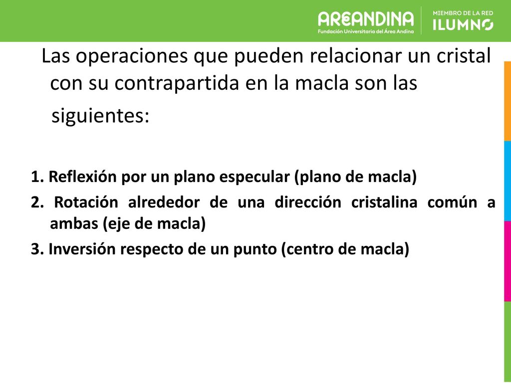 Las operaciones que pueden relacionar un cristal con su contrapartida en la macla son las