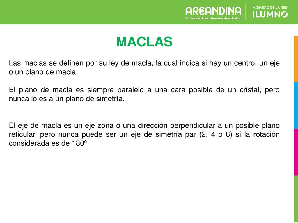MACLAS Las maclas se definen por su ley de macla, la cual indica si hay un centro, un eje o un plano de macla.