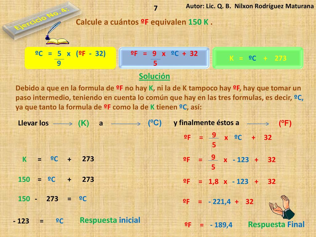 Ejercicio No. 4: Calcule a cuántos ºF equivalen 150 K . Solución