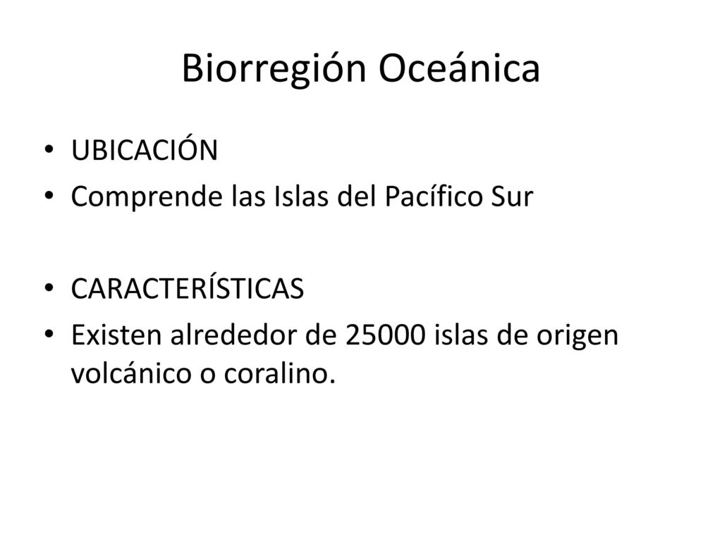 Biorregión Oceánica UBICACIÓN Comprende las Islas del Pacífico Sur