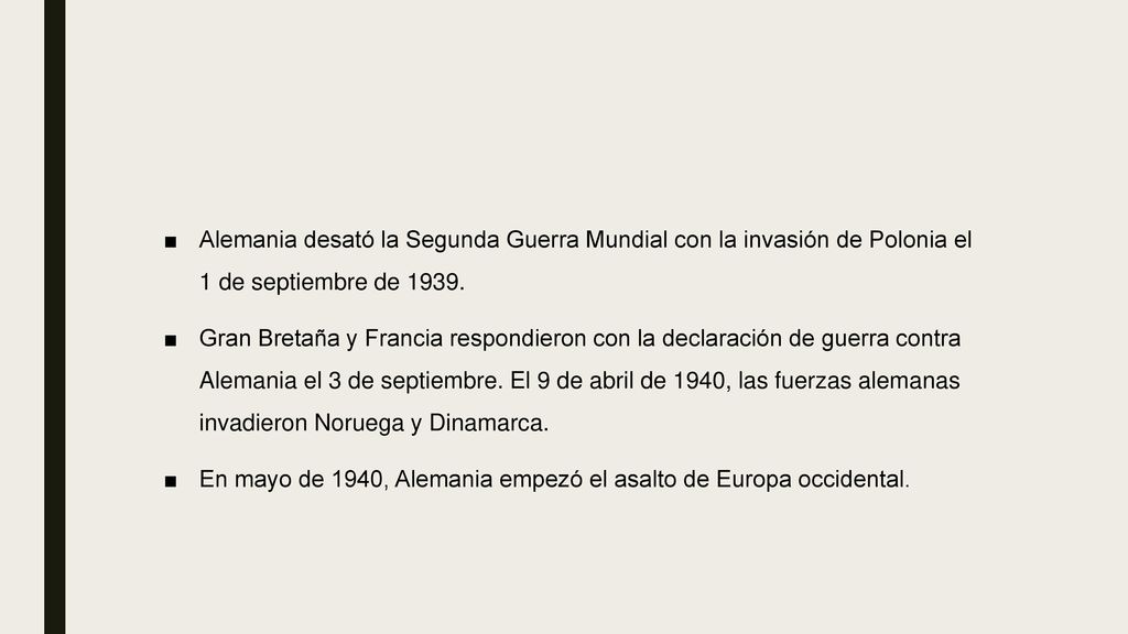 Alemania desató la Segunda Guerra Mundial con la invasión de Polonia el 1 de septiembre de 1939.
