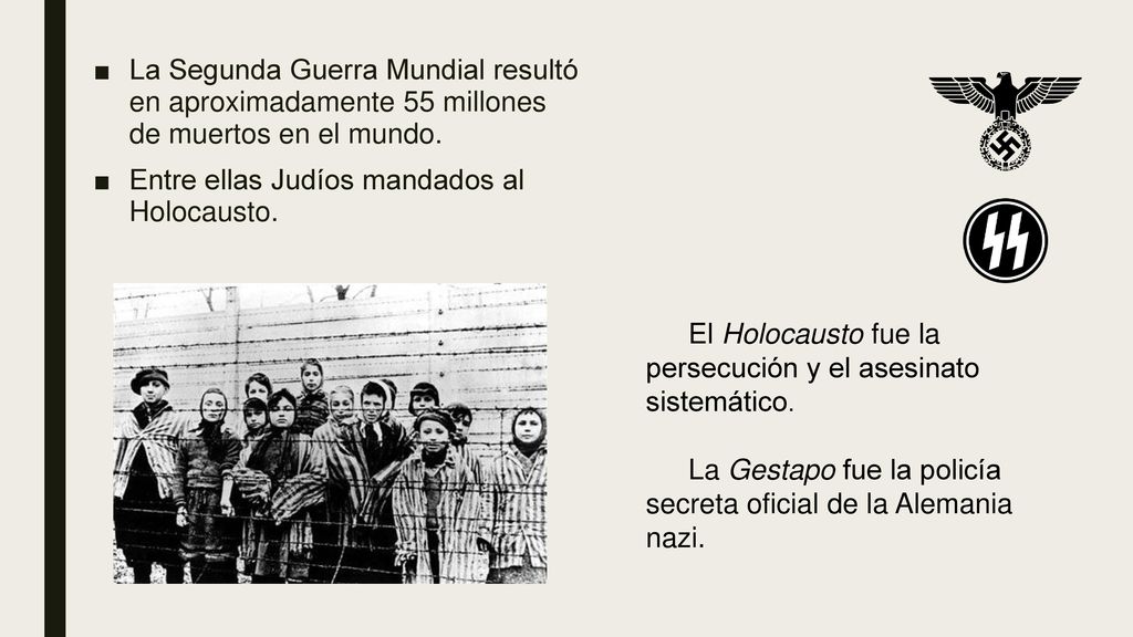 La Segunda Guerra Mundial resultó en aproximadamente 55 millones de muertos en el mundo.