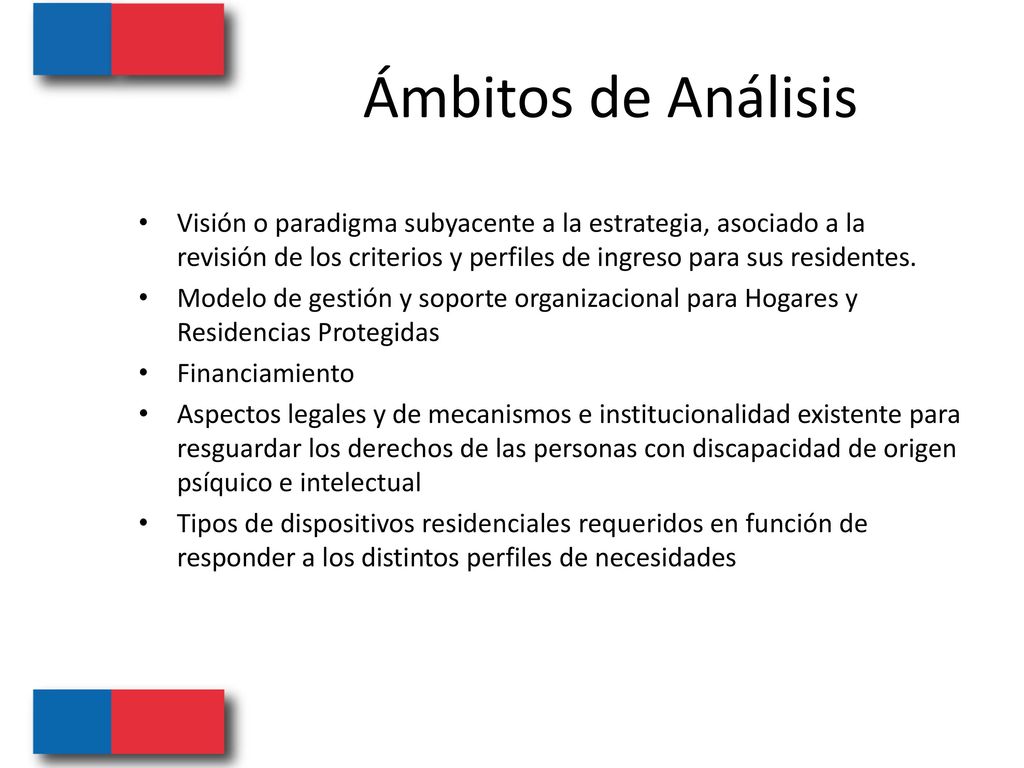 Ámbitos de Análisis Visión o paradigma subyacente a la estrategia, asociado a la revisión de los criterios y perfiles de ingreso para sus residentes.