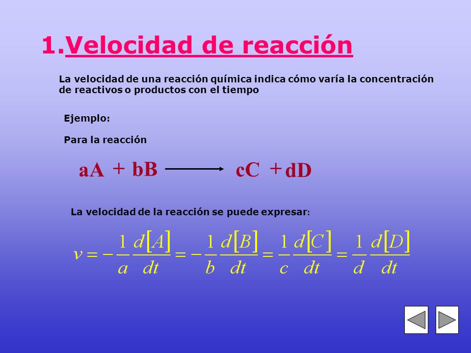 1.Velocidad de reacción aA + bB cC + dD