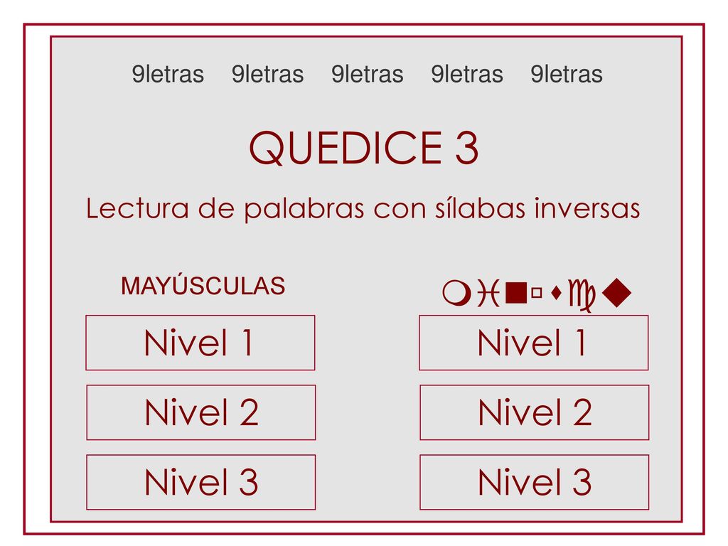 QUEDICE 3 minúsculas Nivel 1 Nivel 1 Nivel 2 Nivel 2 Nivel 3 Nivel 3