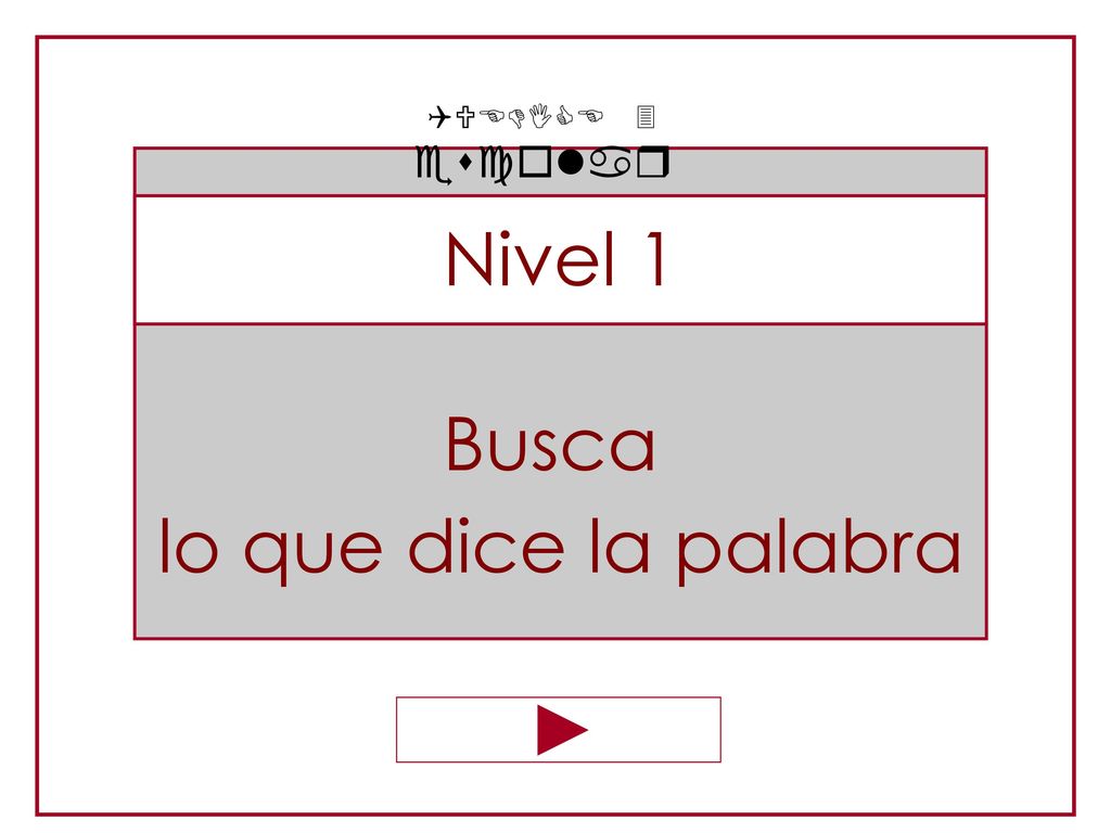QUEDICE 3 escolar Busca lo que dice la palabra Nivel 1