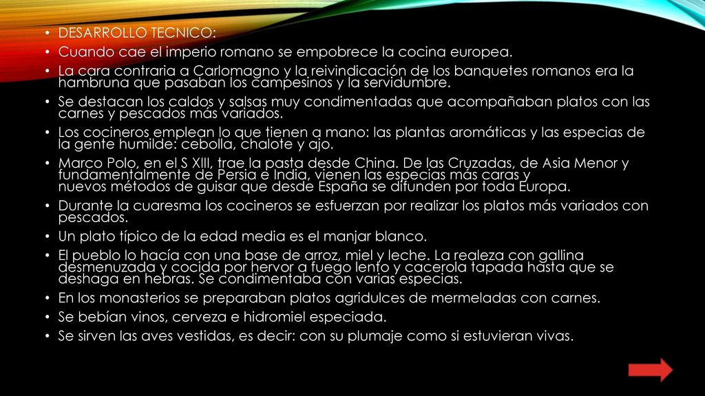 DESARROLLO TECNICO: Cuando cae el imperio romano se empobrece la cocina europea.