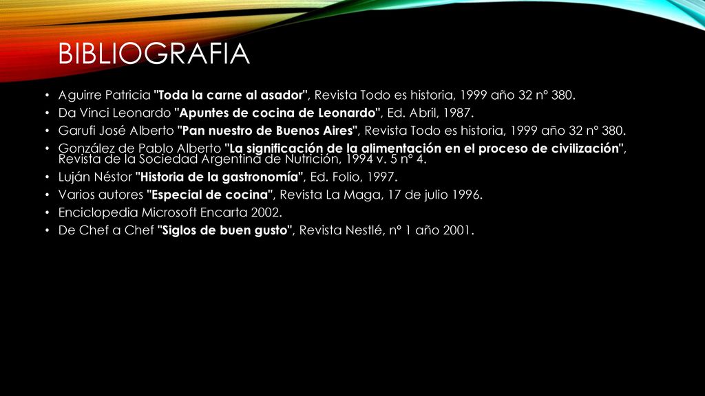 BIBLIOGRAFIA Aguirre Patricia Toda la carne al asador , Revista Todo es historia, 1999 año 32 nº 380.