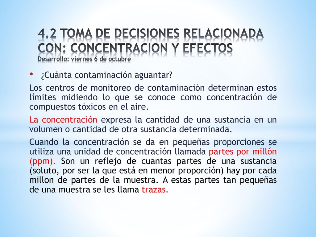 4.2 TOMA DE DECISIONES RELACIONADA CON: CONCENTRACION Y EFECTOS Desarrollo: viernes 6 de octubre
