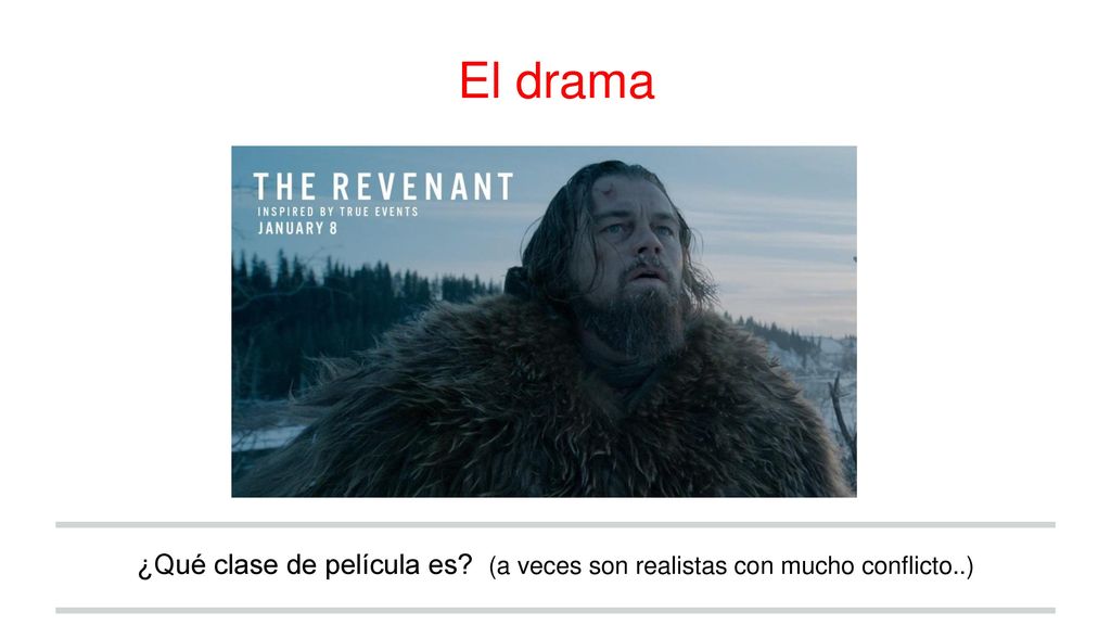El drama ¿Qué clase de película es (a veces son realistas con mucho conflicto..)