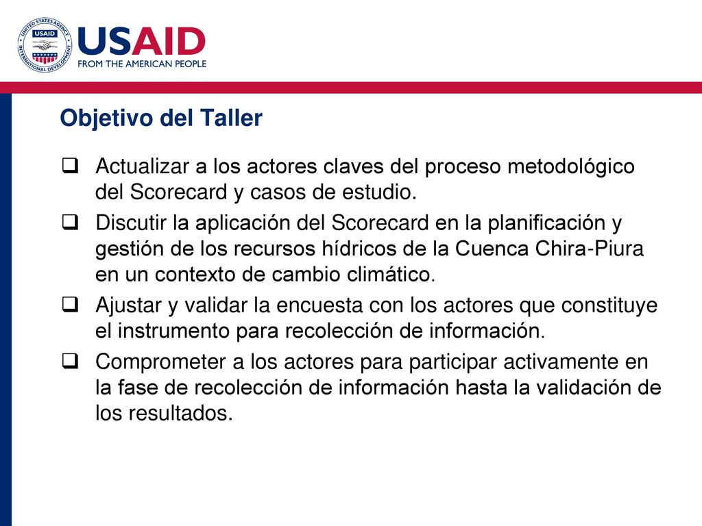 Objetivo del Taller Actualizar a los actores claves del proceso metodológico del Scorecard y casos de estudio.