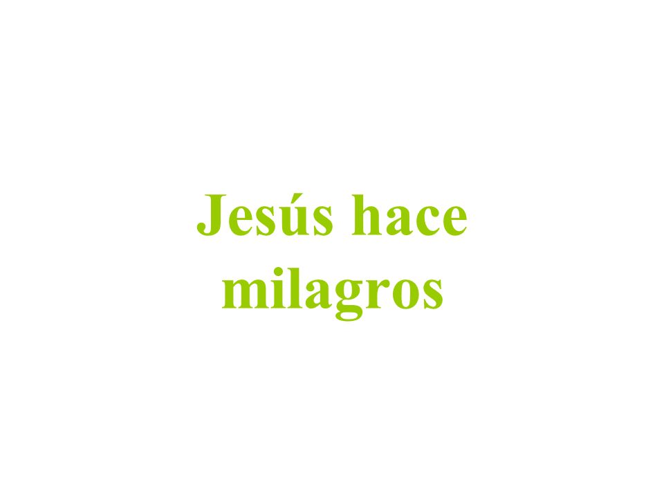 Jesús hace milagros