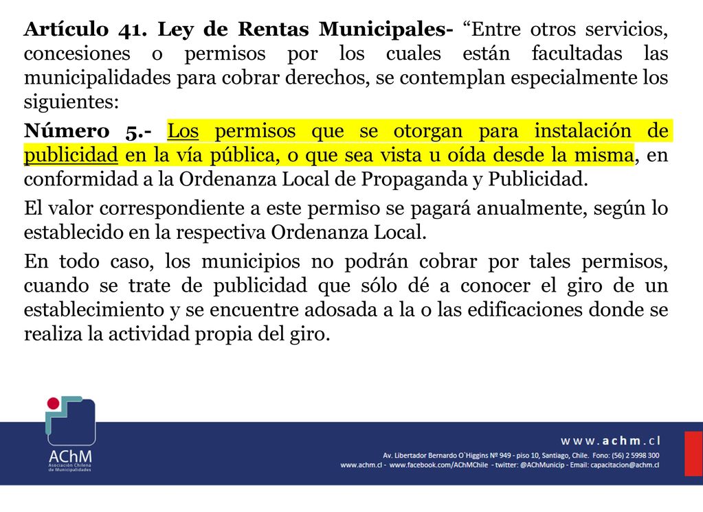Artículo 41. Ley de Rentas Municipales- Entre otros servicios, concesiones o permisos por los cuales están facultadas las municipalidades para cobrar derechos, se contemplan especialmente los siguientes: