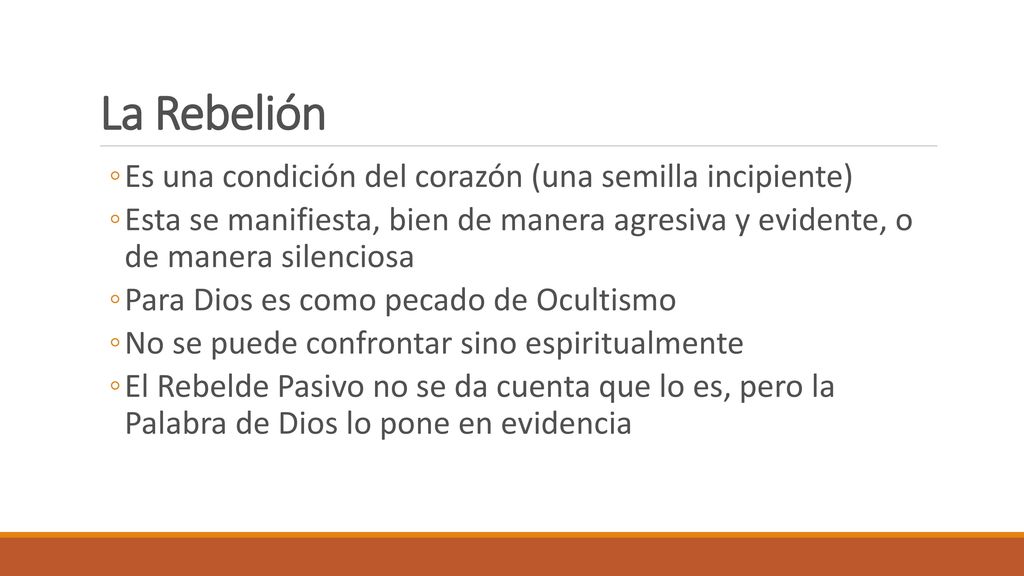 La Rebelión Es una condición del corazón (una semilla incipiente)