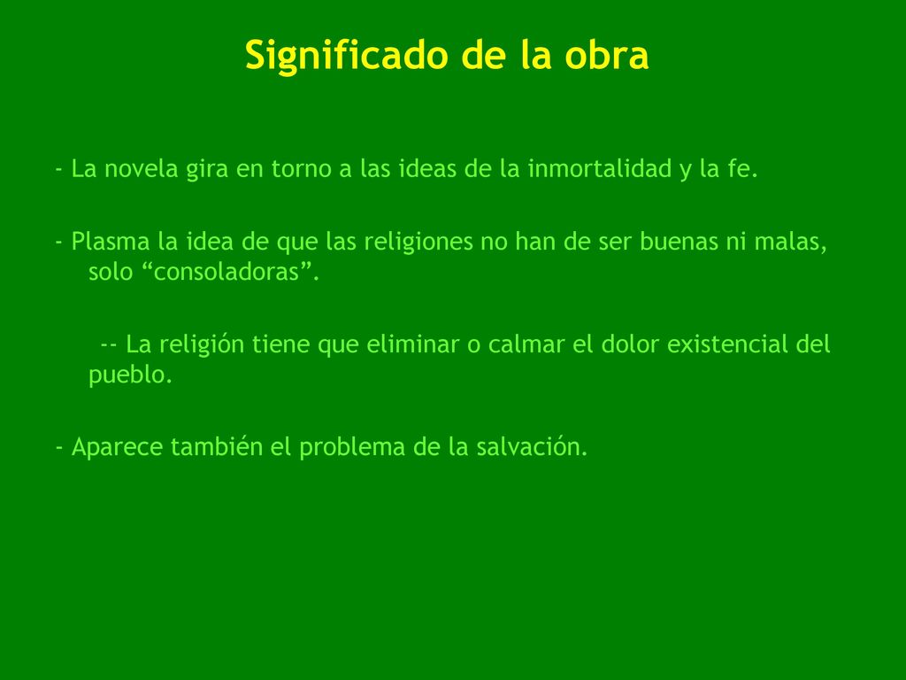 Significado de la obra - La novela gira en torno a las ideas de la inmortalidad y la fe.