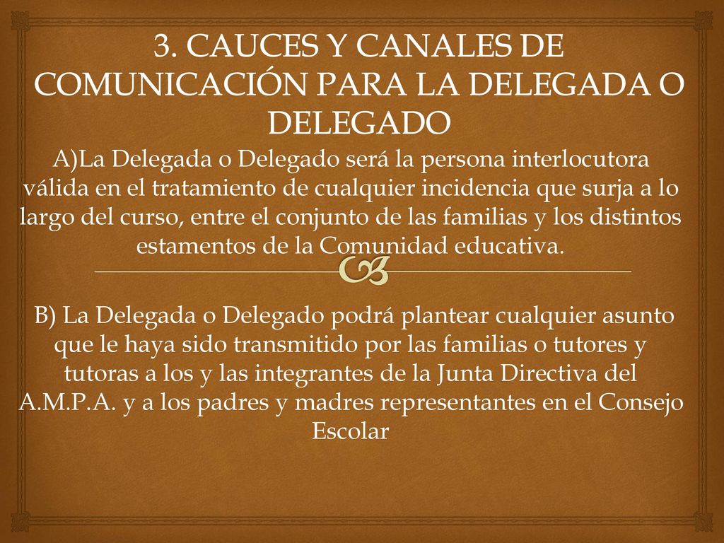 3. CAUCES Y CANALES DE COMUNICACIÓN PARA LA DELEGADA O DELEGADO