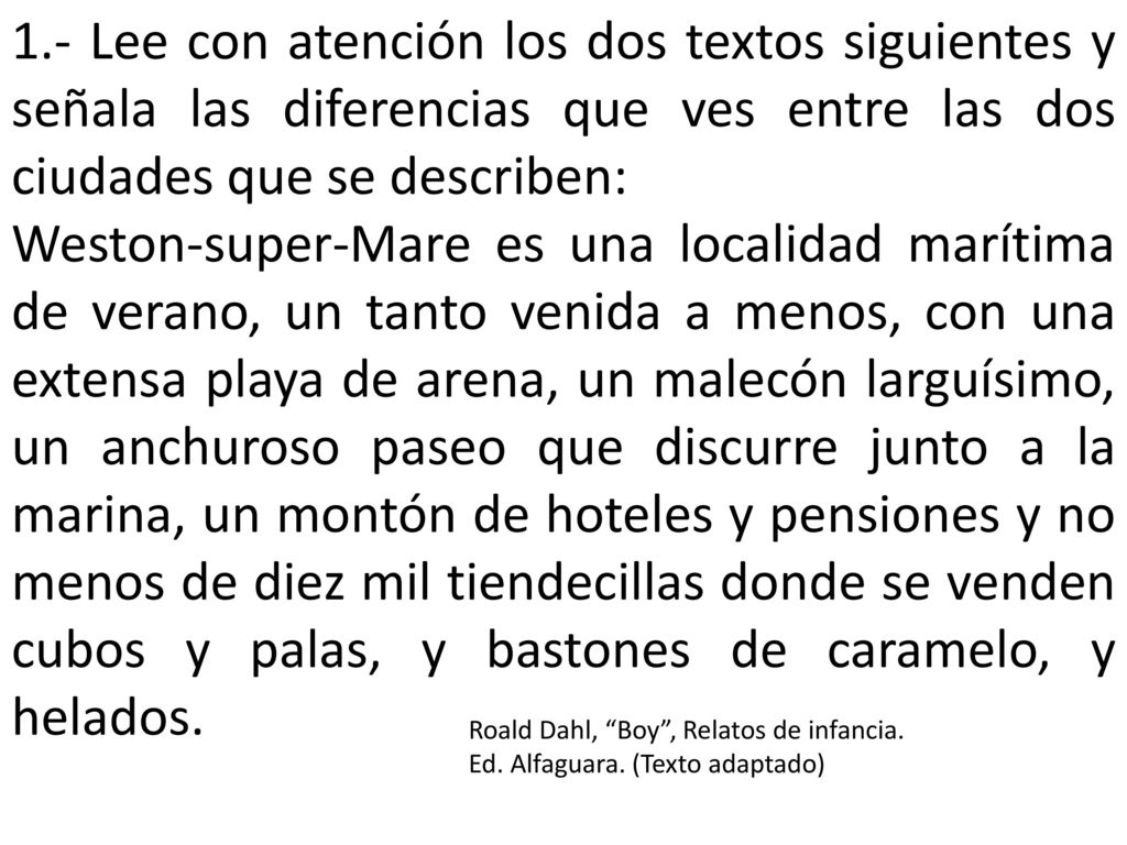 1.- Lee con atención los dos textos siguientes y señala las diferencias que ves entre las dos ciudades que se describen: