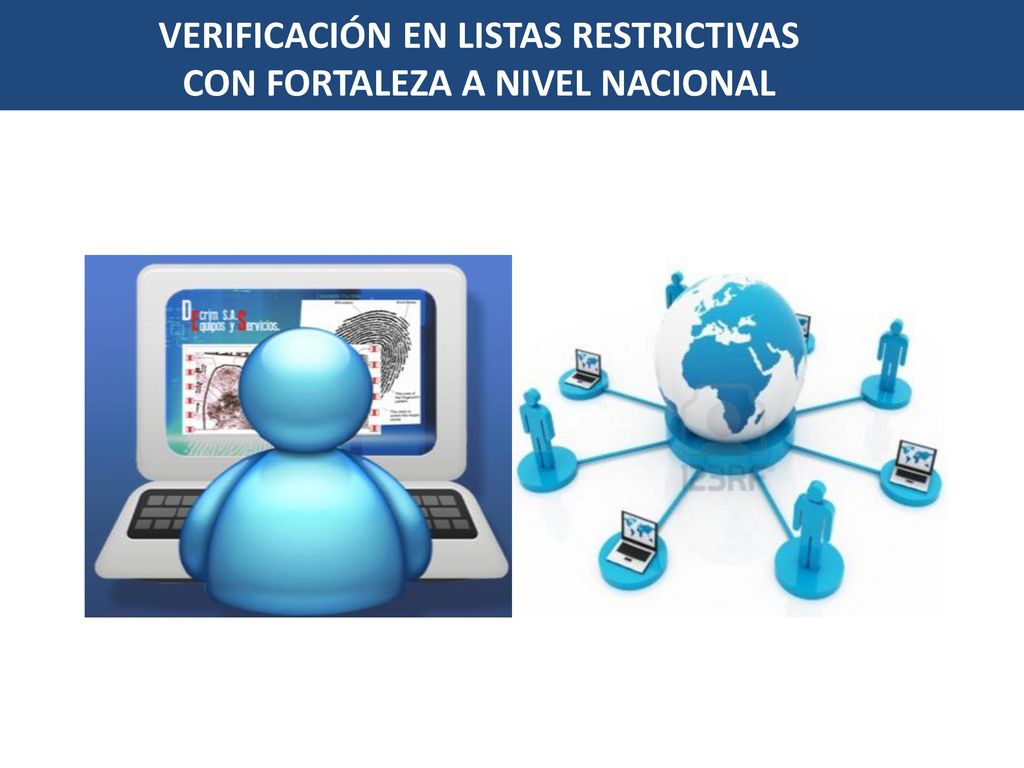 VERIFICACIÓN EN LISTAS RESTRICTIVAS CON FORTALEZA A NIVEL NACIONAL