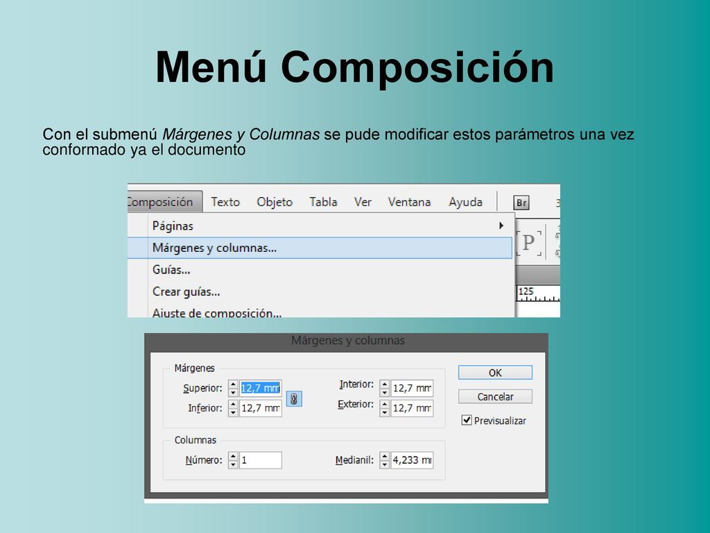 Menú Composición Con el submenú Márgenes y Columnas se pude modificar estos parámetros una vez conformado ya el documento.