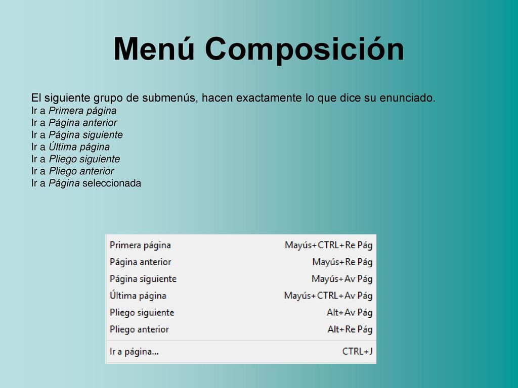 Menú Composición El siguiente grupo de submenús, hacen exactamente lo que dice su enunciado. Ir a Primera página.