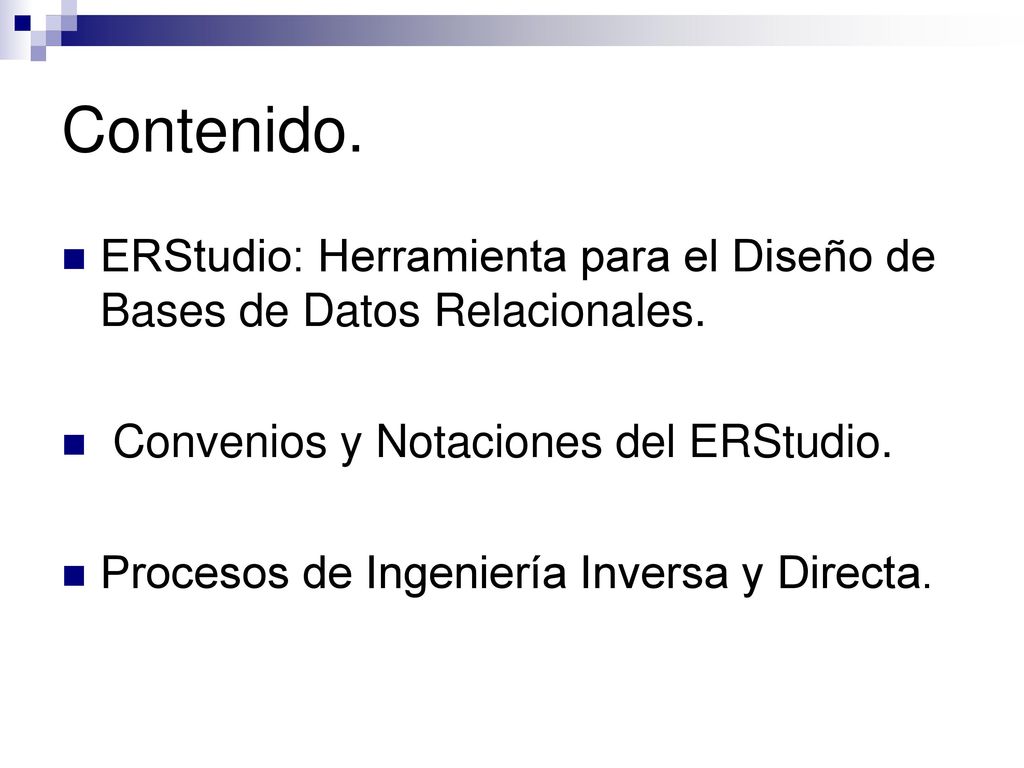 Contenido. ERStudio: Herramienta para el Diseño de Bases de Datos Relacionales. Convenios y Notaciones del ERStudio.