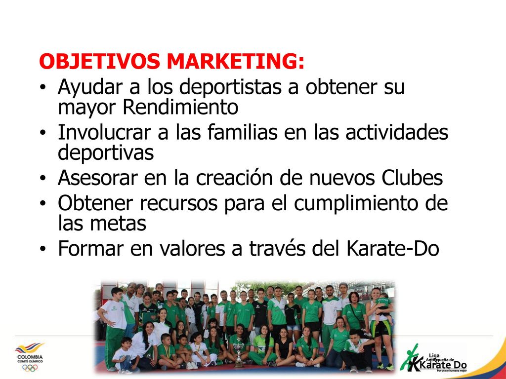 OBJETIVOS MARKETING: Ayudar a los deportistas a obtener su mayor Rendimiento. Involucrar a las familias en las actividades deportivas.