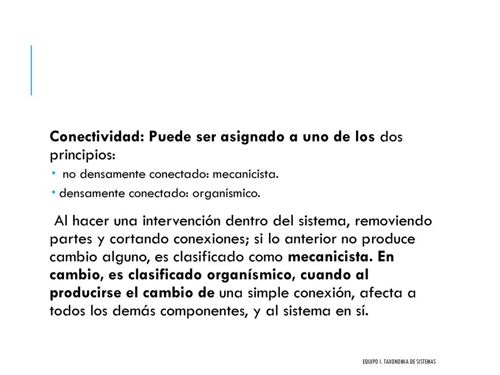 Conectividad: Puede ser asignado a uno de los dos principios: