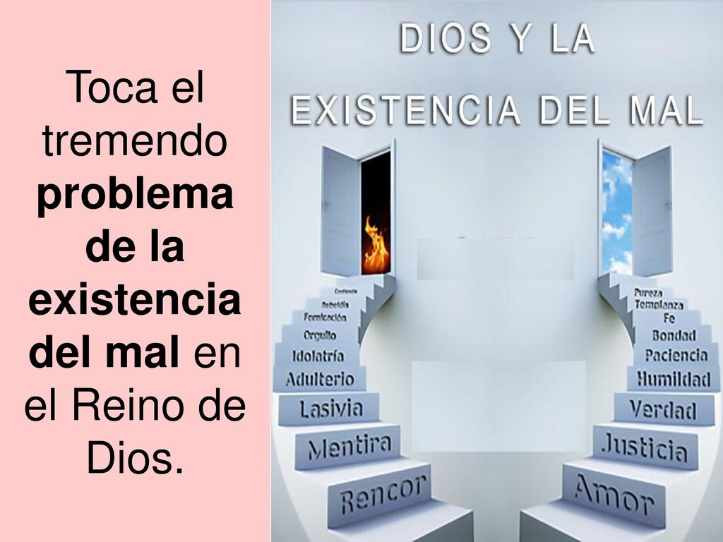 Toca el tremendo problema de la existencia del mal en el Reino de Dios.