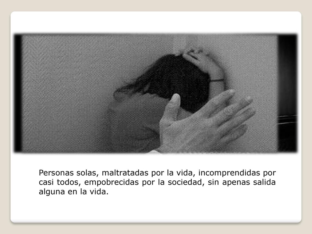 Hay muchos hombres y mujeres entre nosotros que solo pueden recibir un amor gratuito, pues no tienen apenas nada para poder devolver a quien se les acerca.